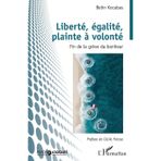 Liberté, égalité, plainte à volonté: Fin de la grève du bonheur