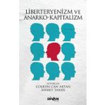 Liberteryenizm ve Anarko-Kapitalizm Ahmet Taner-Coşkun Can Aktan