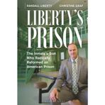 Liberty's Prison: The Inmate's Son Who Radically Reformed an American Prison