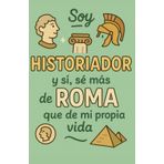 Libreta para historiadores 130 páginas Frase “Soy Historiador, y sí, sé más de Roma que de mi propia vida”: Cuaderno A5, tapa blanda, 130 páginas ... notas, investigaciones y teorías brillantes