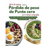 LIBRO DE COCINA PARA PÉRDIDA DE PESO DE PUNTO CERO PARA GENTE OCUPADA: Recetas rápidas y fáciles que puede preparar en 30 minutos o menos para ... de peso. | Plan de alimentación de 28 días.