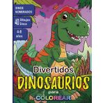 Libro de Divertidos Dinosaurios para Colorear para niños de 3 a 8 años.: 40 paginas increíbles contenidas en este Libro para Pintar Dinosaurios de ... Cada Dinosaurio esta basado y nombrado.