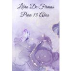 Libro de Firmas para 15 Años GUEST BOOK: PASTA DURA | Conserva Los Mejores Recuerdos De Esta Fecha Tan Especial | Quinceanera | Color Morado y | 15th Birthday | Tamaño 6x9"