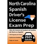 Libro de Licencia de Conducir de Carolina del Norte en Español: 100 Preguntas de Práctica, Señales de Tránsito, Leyes de Tránsito, Prueba de Habilidades de Conducción y Más
