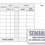 Libro de Registro de Jornada Laboral, SEMANAL :Cuaderno Semanal de Horas de Trabajo