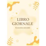 Libro Giornale: Quaderno della Partita Doppia per Studenti di Economia Aziendale e Commercio: Un'introduzione pratica alla contabilità: struttura, registrazioni e principi della partita doppia