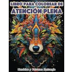 Libro para colorear de atención plena: Mandalas y diseños de arte Zentangle con animales para la relajación y el alivio del estrés para adultos