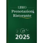 Libro Prenotazioni Ristorante 2025: Agenda ristorante 2025 doppia pagina 1 giorno 2 pagine Per tutto l'anno