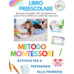 LIBRO PRESCOLARE XXL per Bambini 3, 4, 5, 6 anni. METODO MONTESSORI. Libro per imparare a scrivere. Prepariamoci per la prima: Prelettura, ... esercizi bimbi imparare a leggere e scrivere