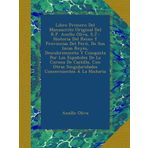 Libro Primero Del Manuscrito Original Del R.P. Anello Oliva, S.J.: Historia Del Reino Y Provincias Del Perú, De Sus Incas Reyes, Descubrimiento Y ... Concernientes Á La Historia (Spanish Edition)