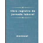 libro registro de jornada laboral mensual; registro horario trabajadores, cuaderno de horas de trabajo para control horario empleados.