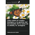 Libro sobre el cuadro biológico y la gestión del barrenador de la vaina de la alfalfa, H. armigera