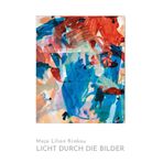 Licht durch die Bilder: Malerei