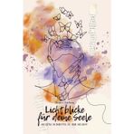 Lichtblicke für deine Seele: Kleine Schritte zu dir selbst