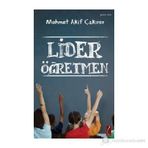 LIDER ÖĞRETMEN - MEHMET AKIF ÇAKIRER