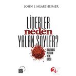 Liderler Neden Yalan Söyler - John J. Mearsheimer
