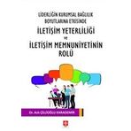 Liderliğin Kurumsal Bağlılık Boyutlarına Etkisinde İletişim Yeterliliği ve İletişim Memnuniyetinin Rolu Ekin Basım Yayın