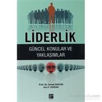 LIDERLIK - GÜNCEL KONULAR VE YAKLAŞIMLAR - İSMAIL BAKAN;İNCI F. DOĞAN