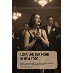 Lidia und der Mord In New York: Es gibt Geschichten, die müssen erzählt werden. Nicht nur, weil sie einzigartig sind,