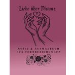 Liebe über Distanz: Notiz & Ausmalbuch für Fernbeziehungen