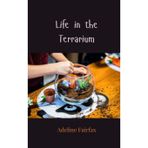 Life in the Terrarium
