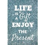 Life Is A Gift Enjoy The Present: This Life is a gift 6x9inch Notebook/Journal makes a great gift for Men, Women and Teens. Ideal gift for Mum, Dad, ... Great Secret Santa or Stocking Filler.