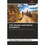 Life stories and future prospects