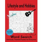 Lifestyle and Hobbies Word Search Book: Large print about Mindfulness, Pets, Cooking and More | 8.5x11 Inches, 112 Pages | 80 Puzzles... Gift for Vacations, Holidays and Free Times