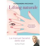 Lifting naturale. Il mio metodo per una bellezza senza bisturi (Guide. Benessere)