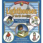 Lighthouses of North America!: Exploring Their History, Lore & Science (Kaleidoscope Kids Books (Williamson Publishing))