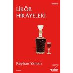 Likör Hikayeleri - Reyhan Yaman