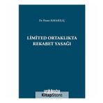 Limited Ortaklıkta Rekabet Yasağı - Hasan Karakılıç