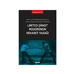 Limited Şirket Müdürünün Rekabet Yasağı - Elif Melis Ertaş