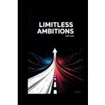 Limitless Ambitions: Start Here: Motivational Lined Notebook Ideal for School, Office Work, Perfect for Planning, Jotting Down Notes, and Organizing Daily Tasks