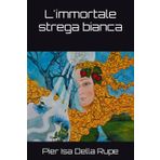 L'immortale strega bianca