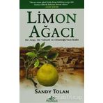LIMON AĞACI BIR ARAP, BIR YAHUDI VE ORTADOĞU'NUN KALBI - SANDY TOLAN