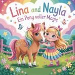 Lina and Nayla: Ein Pony voller Magie