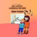 Lina und Luis entdecken die Welt: Beim Friseur