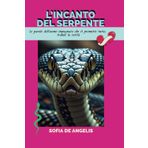 L’Incanto del Serpente – UN LIBRO CHE TI SVEGLIA, TI SCUOTE, TI SALVA.: "Le parole dell'uomo impegnato che ti promette tutto, tranne la verità"