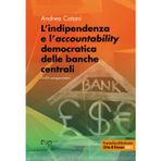 L'indipendenza e l'«accountability» democratica delle banche centrali. Profili comparatistici (Premio Tesi di Dottorato Città di Firenze)