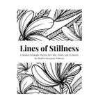 Lines of Stillness: A Guided Zentangle Practice for Calm, Clarity, and Creativity