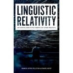 Linguistic Relativity: An Essential Guide to Past Debates and Future Prospects