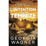 L'Intention de la Tempête: Un Thriller Mystère FBI avec Sophie Quinn Tome 5 (Sophie Quinn Thriller mystérieux du FBI, Band 5)