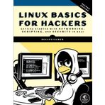 Linux Basics for Hackers, 2nd Edition: Getting Started with Networking, Scripting, and Security in Kali