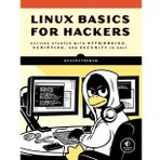 Linux Basics for Hackers: Getting Started with Networking, Scripting, and Security in Kali