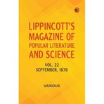 Lippincott's Magazine of Popular Literature and Science, Vol. 22, September, 1878