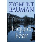 Liquid Fear 1st edition by Bauman, Zygmunt (2006) Taschenbuch