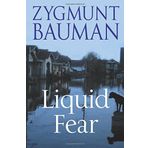 Liquid Fear by Prof Zygmunt Bauman (2006-09-10)
