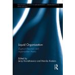 Liquid Organization: Zygmunt Bauman and Organization Theory