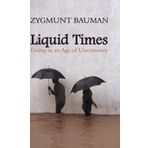 Liquid Times: Living in an Age of Uncertainty by Zygmunt Bauman (2006-12-26)